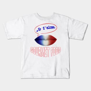 FRENCH KISS JE T'AIME GOURMET FOOD Kids T-Shirt